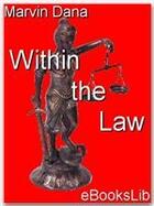 Couverture du livre « Within the Law » de Marvin Dana aux éditions Ebookslib