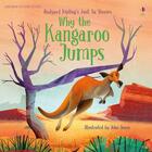 Couverture du livre « Why the kangaroo jumps » de John Joven et Rob Llyod Jones aux éditions Usborne