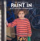 Couverture du livre « Great american paint in » de William Weinaug et Ashley Weinaug aux éditions Acc Art Books