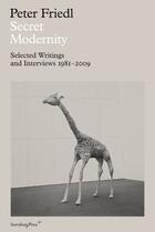 Couverture du livre « Secret modernity ; selected writings and interviews 1981-2009 » de Peter Friedl aux éditions Sternberg Press