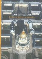 Couverture du livre « Les invalides ; l'état, la guerre, la mémoire » de Reverseau/Lagrange aux éditions Gallimard
