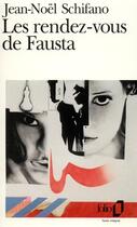 Couverture du livre « Les rendez-vous de Fausta » de Jean-Noel Schifano aux éditions Folio