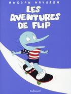 Couverture du livre « Les aventures de Flip » de Morgan Navarro aux éditions Bayou Gallisol