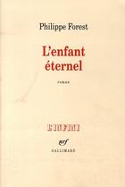 Couverture du livre « L'enfant eternel » de Philippe Forest aux éditions Gallimard