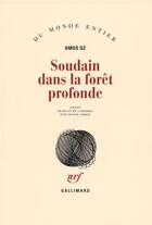 Couverture du livre « Soudain dans la forêt profonde » de Amos Oz aux éditions Gallimard