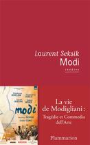 Couverture du livre « Modi, la vie de Modigliani : tragédie et commedia dell'Arte » de Laurent Seksik aux éditions Flammarion