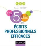 Couverture du livre « Les 5 clés des écrits professionnels efficaces » de Csp Formation aux éditions Dunod