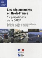 Couverture du livre « Les déplacements en Ile-de-France ; 12 propositions de la DREIF » de  aux éditions Documentation Francaise