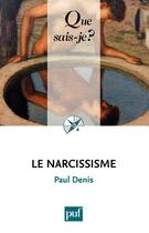 Couverture du livre « Le narcissisme » de Paul Denis aux éditions Que Sais-je ?