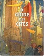 Couverture du livre « Les cités obscures Hors-Série Tome 8 : le guide des cités » de Benoit Peeters et Francois Schuiten aux éditions Casterman