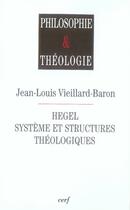 Couverture du livre « Hegel, système et structures théologiques » de Vieillard Baron aux éditions Cerf