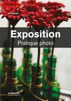 Couverture du livre « Exposition pratique photo » de Jeff Revell aux éditions Eyrolles