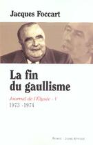 Couverture du livre « Journal de l'Élysée - Tome 5 : La fin du gaullisme » de Jacques Foccart aux éditions Fayard