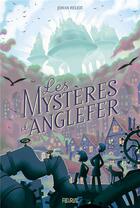 Couverture du livre « Les mystères d'Anglefer » de Johan Heliot aux éditions Fleurus