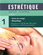 Couverture du livre « Esthetique tome 1 : soins du visage - maquillage, 4e ed. » de Ledet/Montel aux éditions Maloine