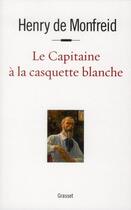 Couverture du livre « Le capitaine à la casquette blanche » de Henry De Monfreid aux éditions Grasset