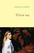 Couverture du livre « Vivre nu » de Margaux Cassan aux éditions Grasset Et Fasquelle