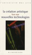 Couverture du livre « La création artistique face aux nouvelles technologies » de  aux éditions Klincksieck