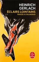 Couverture du livre « Éclairs lointains ; percée à Stalingrad » de Heinrich Gerlach aux éditions Le Livre De Poche