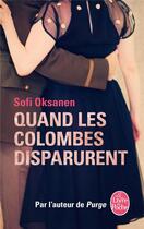 Couverture du livre « Quand les colombes disparurent » de Sofi Oksanen aux éditions Le Livre De Poche