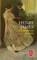 Couverture du livre « Washington Square » de Henry James aux éditions Le Livre De Poche