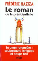 Couverture du livre « Roman De La Presidentielle ; La Bataille Chirac Jospin » de Frederic Haziza aux éditions Plon