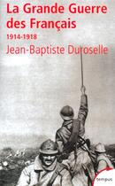 Couverture du livre « La Grande Guerre des Français ; 1914-1918 » de Duroselle J-B. aux éditions Tempus/perrin