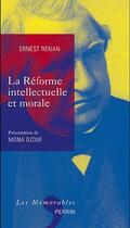 Couverture du livre « La réforme intellectuelle et morale » de Ernest Renan aux éditions Perrin