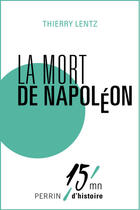 Couverture du livre « La mort de Napoléon » de Thierry Lentz aux éditions Perrin