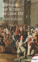 Couverture du livre « Mémoires sur la cour de Louis XIV » de Jean-Baptiste Primi Visconti aux éditions Tempus/perrin