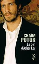 Couverture du livre « Le don d'Asher Lev » de Chaim Potok aux éditions 10/18
