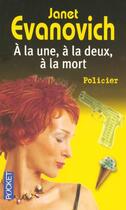 Couverture du livre « A la une, a la deux, a la mort ! - vol03 » de Janet Evanovich aux éditions Pocket