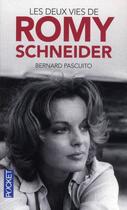 Couverture du livre « Les deux vies de Romy Schneider » de Pascuito Bernard aux éditions Pocket