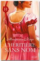 Couverture du livre « L'héritière sans nom » de Marguerite Kaye aux éditions Harlequin