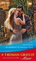 Couverture du livre « La tentation de Santiago Silva ; amoureuse sur contrat » de Helen Brooks et Kim Lawrence aux éditions Harlequin