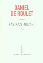Couverture du livre « Kamikaze mozart » de Roulet (De) D aux éditions Buchet Chastel