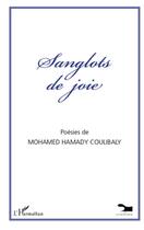 Couverture du livre « Sanglots de joie » de Mohamed Hamady Coulibaly aux éditions L'harmattan