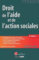 Couverture du livre « Droit de l'aide et de l'action sociales (4e édition) » de Emmanuel Aubin aux éditions Gualino Editeur