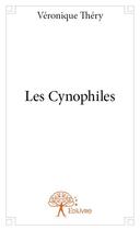 Couverture du livre « Les cynophiles » de Veronique Thery aux éditions Edilivre