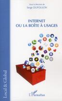 Couverture du livre « Internet ou la boîte à usages » de Serge Dufoulon aux éditions L'harmattan