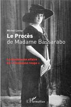 Couverture du livre « Le procès de Madame Bassarabo ; la ténèbreuse affaire de l'Amazone rouge » de Michel Leroy aux éditions L'harmattan