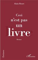 Couverture du livre « Ceci n'est pas un livre » de Alain Rouet aux éditions L'harmattan