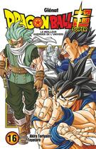 Couverture du livre « Dragon Ball Super t.16 ; le meilleur guerrier de l'unviers » de Akira Toriyama et Toyotaro aux éditions Glenat