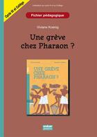 Couverture du livre « Une grève chez Pharaon ? ; fichier pédagogique ; cycle III et collège » de Viviane Koenig aux éditions Oskar