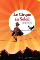 Couverture du livre « Le cirque au soleil » de Le Bouc Kipleur et La Chevre Kiri aux éditions Le Publieur
