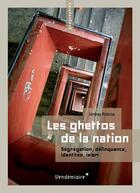 Couverture du livre « Les ghettos de la nation » de Jeremy Robine aux éditions Vendemiaire