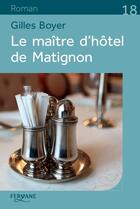 Couverture du livre « Le maitre d'hôtel de Matignon » de Gilles Boyer aux éditions Feryane