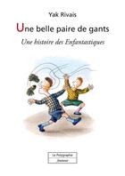 Couverture du livre « Une belle paire de gants » de Yak Rivais aux éditions Le Polygraphe