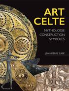 Couverture du livre « Art celte : mythologie, construction, symboles » de Jean-Pierre Subie aux éditions Yoran Embanner