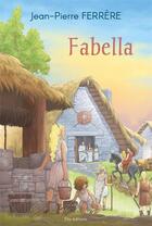 Couverture du livre « Fabella » de Jean-Pierre Ferrere aux éditions Ella Editions